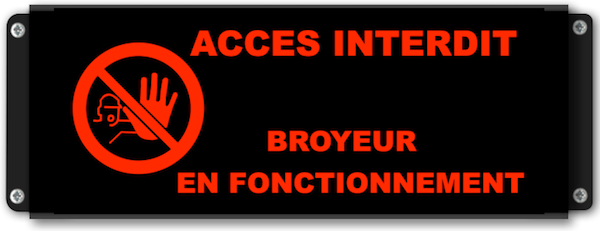 Panneau lumineux ACCÈS INTERDIT – exemple d’usage près d’un broyeur en fonctionnement