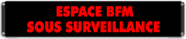 panneau lumineux Espace BFM surveillance