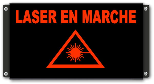 Panneau LASER EN MARCHE état opérationnel