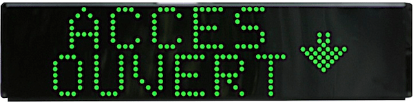 Panneau lumineux accès ouvert